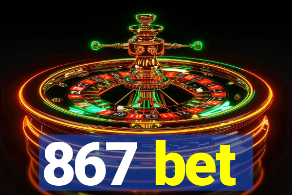 867 bet